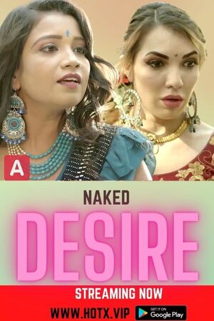 Naked Desire UNCUT (2022) Hindi HotX Originals ShortFil full movie download